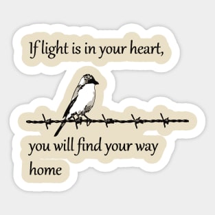 If Light Is In Your Heart You Will Find Your Way Home Quote Sticker